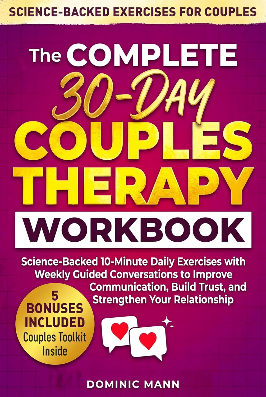 The Complete 30-Day Couples Therapy Workbook: Science-Backed 10-Minute Daily Exercises with Weekly Guided Conversations to Improve Communication, Build Trust, and Strengthen Your Relationship - Epub + Converted Pdf